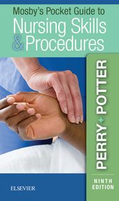 Mosby s Pocket Guide to Nursing Skills and Procedures - E-Book