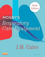 Mosby s Respiratory Care Equipment - E-Book