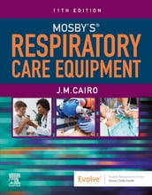 Mosby s Respiratory Care Equipment - E-Book