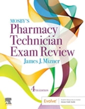 Mosby s Review for the Pharmacy Technician Certification Examination E-Book