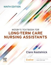 Mosby s Textbook for Long-Term Care Nursing Assistants - E-Book