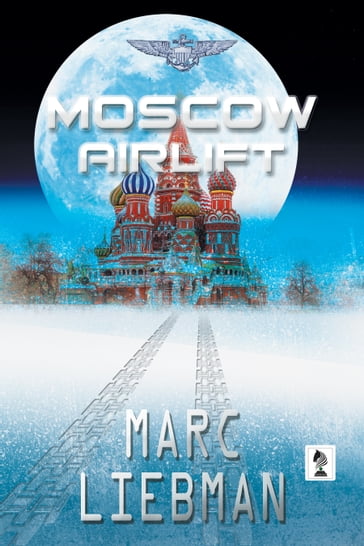 Moscow Airlift - Marc Liebman