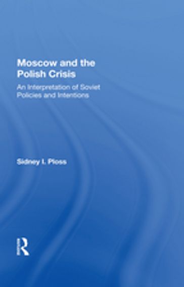 Moscow And The Polish Crisis - Sidney I. Ploss