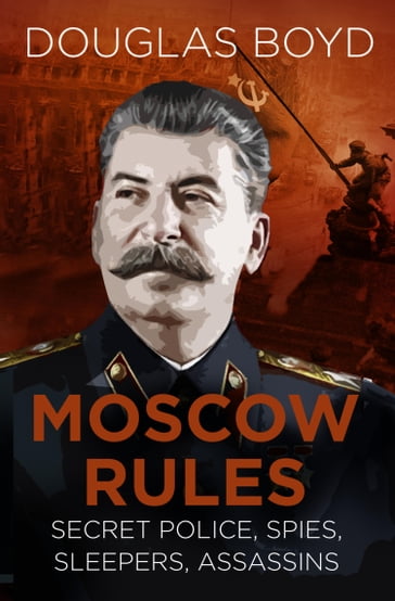 Moscow Rules - Douglas Boyd