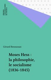 Moses Hess : la philosophie, le socialisme (1836-1845)