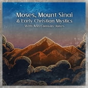 Moses, Mount Sinai and Early Christian Mystics with Ann Conway-Jones