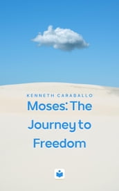 Moses: The Journey to Freedom