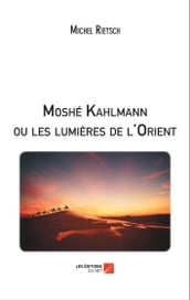 Moshé Kahlmann ou les lumières de l