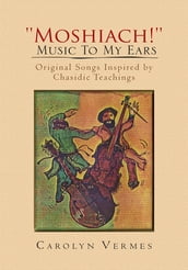   Moshiach!   - Music to My Ears