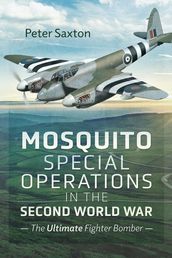 Mosquito Special Operations in the Second World War