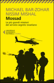 Mossad. Le più grandi missioni del servizio segreto israeliano