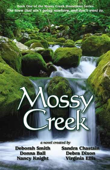 Mossy Creek - Deborah Smith - Virginia Ellis - Nancy Knight - Debra Dixon - Donna Ball - Sandra Chastain