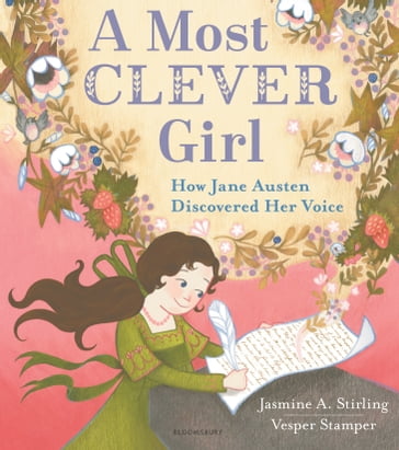 A Most Clever Girl: How Jane Austen Discovered Her Voice - Jasmine A. Stirling