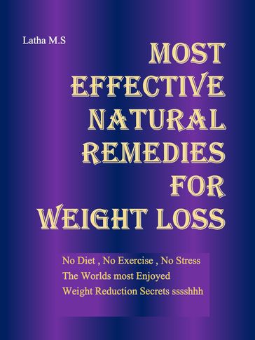Most Effective Natural Remedies for Weight Loss - Latha M.S