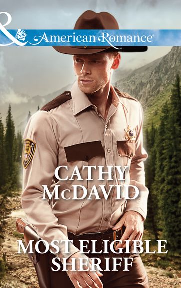 Most Eligible Sheriff (Sweetheart, Nevada, Book 3) (Mills & Boon American Romance) - Cathy McDavid