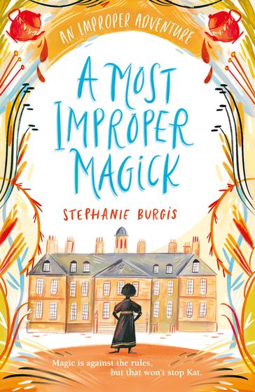 A Most Improper Magick: An Improper Adventure 1 - Stephanie Burgis