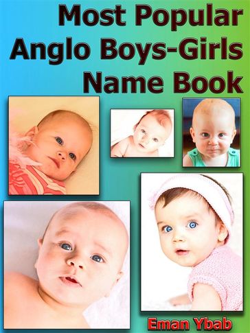 Most Popular Anglo Boys-Girls Name Book - Eman Ybab