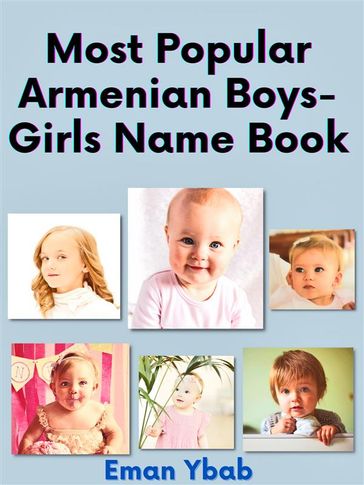 Most Popular Armenian Boys-Girls Name Book - Eman Ybab