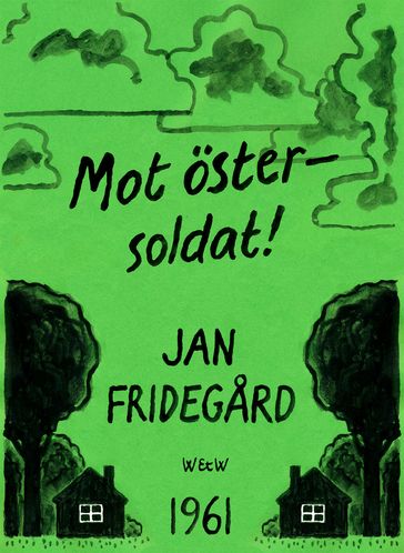 Mot öster - soldat! - Jan Fridegard