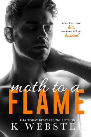 Moth to a Flame - K Webster