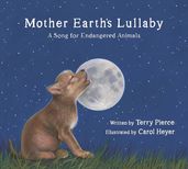 Mother Earth s Lullaby: A Song for Endangered Animals (Tilbury House Nature Book)