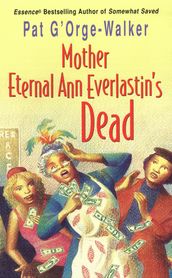 Mother Eternal Ann Everlastin s Dead