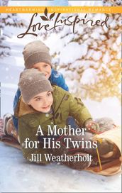 A Mother For His Twins (Mills & Boon Love Inspired)
