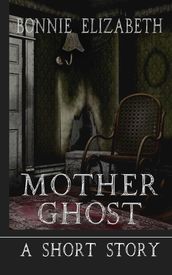 Mother Ghost