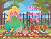 Mother Nature s Party