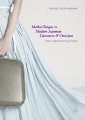 Mother-Tongue in Modern Japanese Literature and Criticism