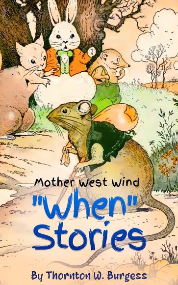 Mother West Wind "When" Stories - Thornton W. Burgess