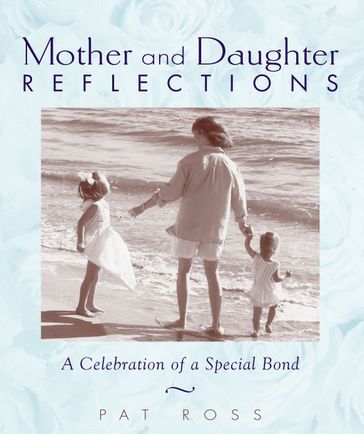 Mother and Daughter Reflections - Pat Ross
