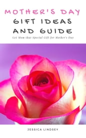 Mother s Day Gift Ideas and Guide