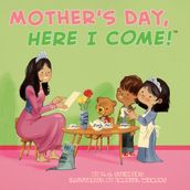 Mother s Day, Here I Come!