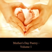 Mother s Day Poetry Volume 1