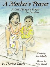 A Mother s Prayer: A Life Changing Prayer for Children