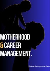 Motherhood & Career Management.