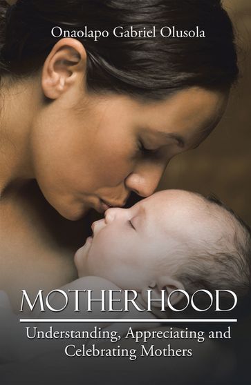 Motherhood - Onaolapo Gabriel Olusola