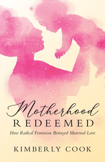 Motherhood Redeemed - Kimberly Cook