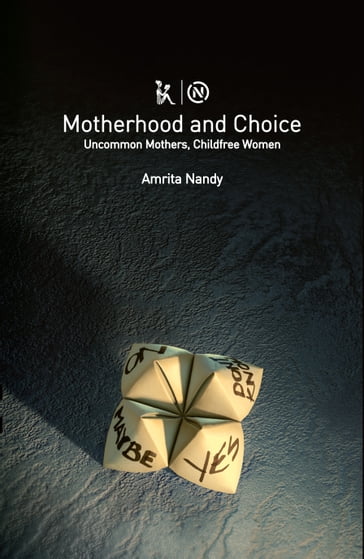 Motherhood and Choice - Amrita Nandy