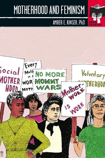 Motherhood and Feminism - Amber E Kinser