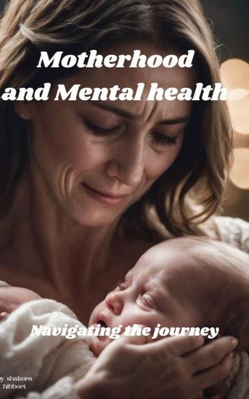 Motherhood and Mental health Navigating the Journey - Kortana