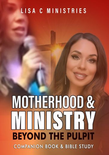 Motherhood and Ministry - Lisa C. Ministries
