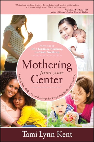 Mothering from Your Center - Tami Lynn Kent