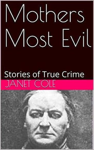 Mothers Most Evil - Janet Cole