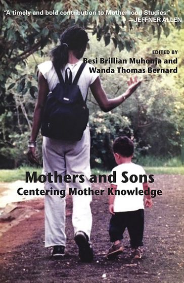 Mothers and Sons: Centering Mother Knowledge - Brillian Besi Muhomja