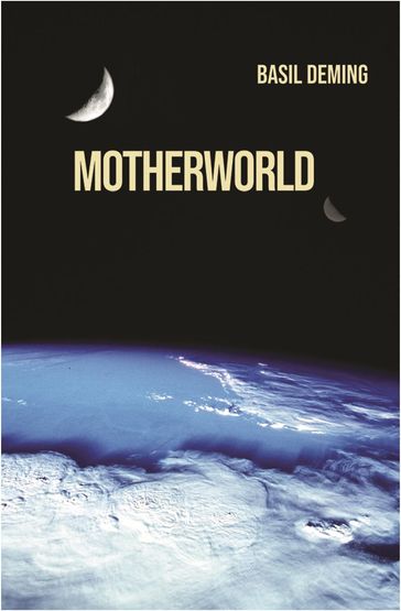 Motherworld - Basil Deming