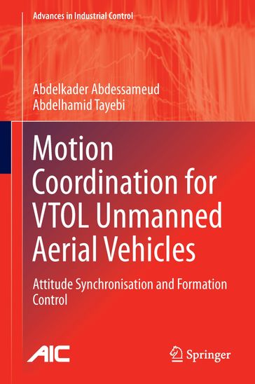 Motion Coordination for VTOL Unmanned Aerial Vehicles - Abdelkader Abdessameud - Abdelhamid Tayebi