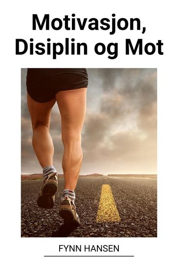Motivasjon, Disiplin og Mot - Fynn Hansen