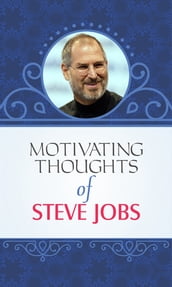 Motivating Thoughts of Steve Jobs